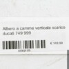 Albero a camme verticale scarico ducati 749 999