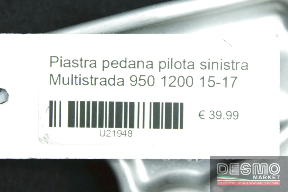 Piastra pedana pilota sinistra Multistrada 950 1200 15-17