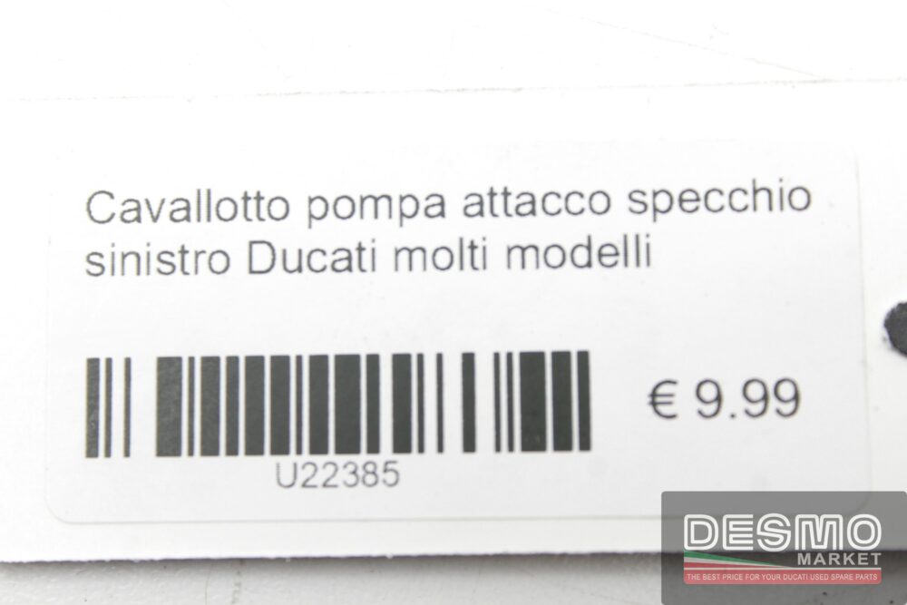 Cavallotto pompa attacco specchio sinistro Ducati molti modelli