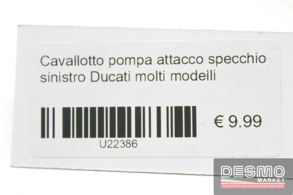 Cavallotto pompa attacco specchio sinistro Ducati molti modelli