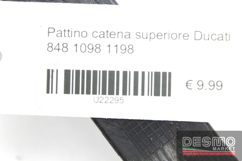 Pattino catena superiore Ducati 848 1098 1198