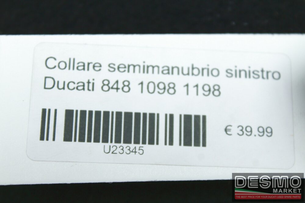 Collare semimanubrio sinistro Ducati 848 1098 1198