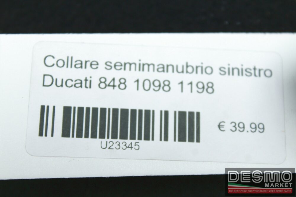Collare semimanubrio sinistro Ducati 848 1098 1198