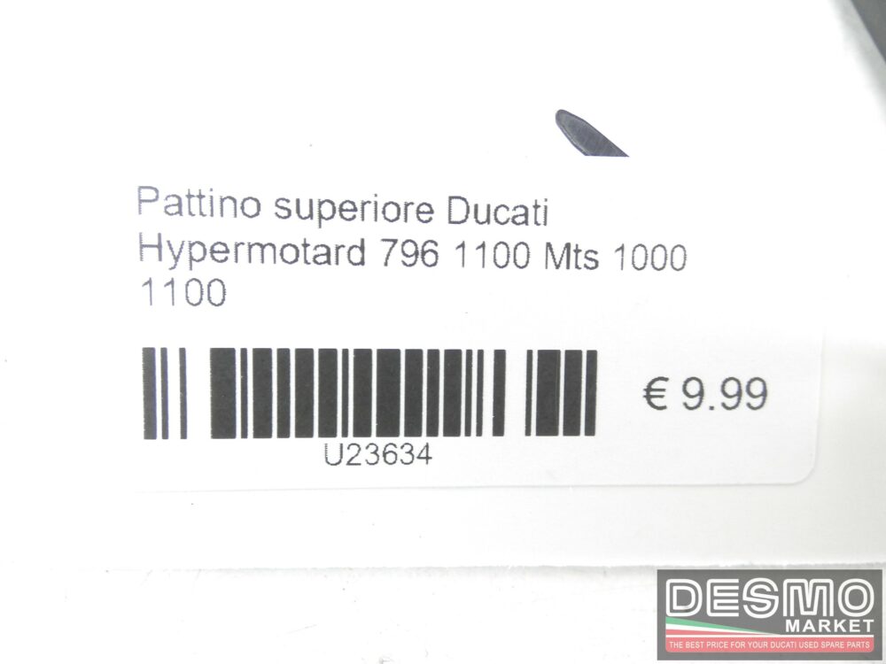 Pattino superiore Ducati Hypermotard 796 1100 Mts 1000 1100
