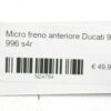 Micro freno anteriore Ducati 998 996 s4r