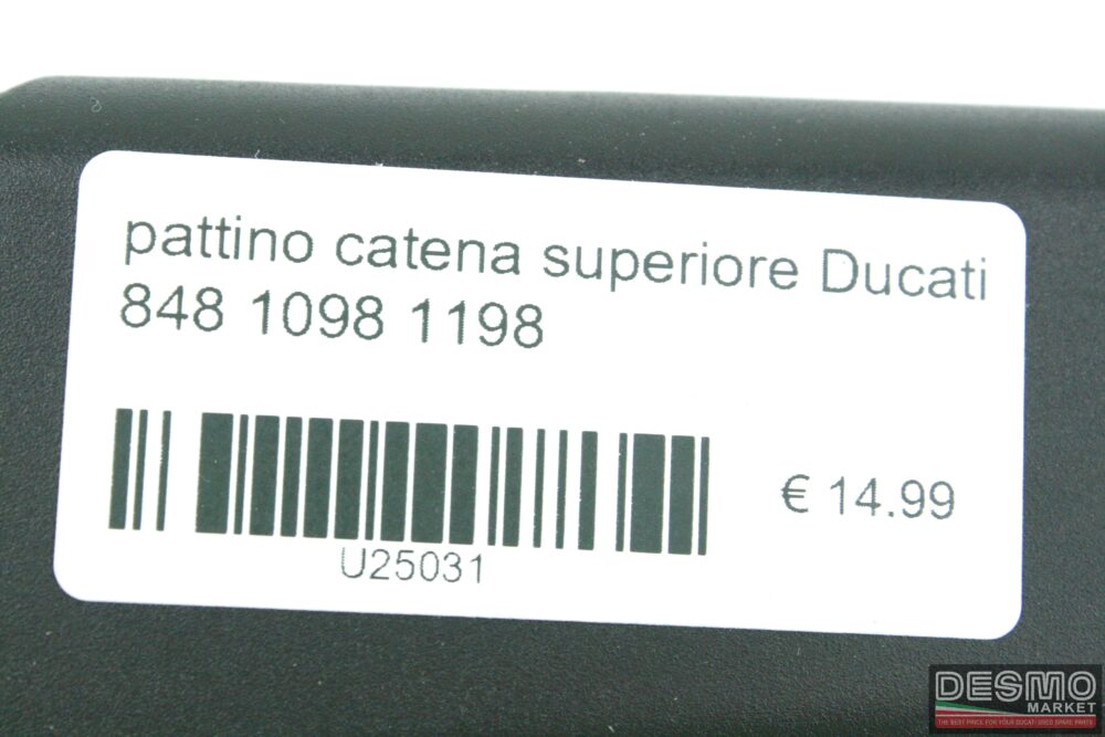 Pattino catena superiore Ducati 848 1098 1198